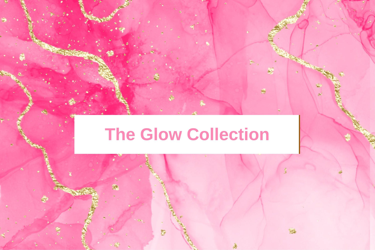 The Glow Collection